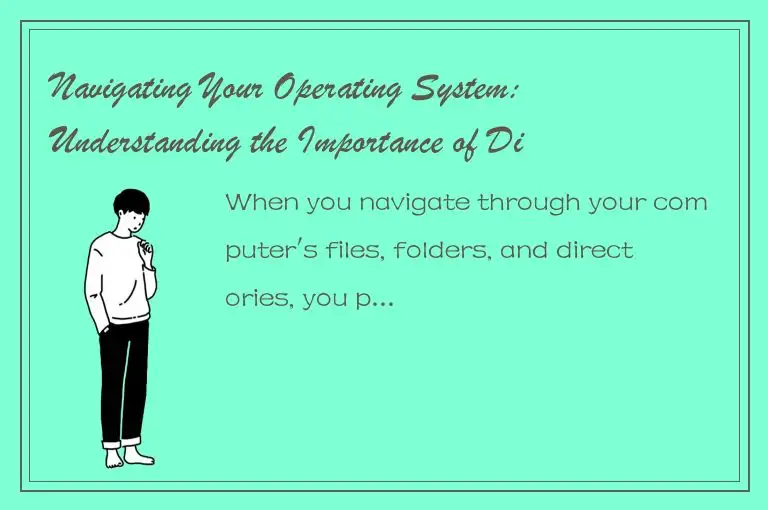 Navigating Your Operating System: Understanding the Importance of Directory Sepa