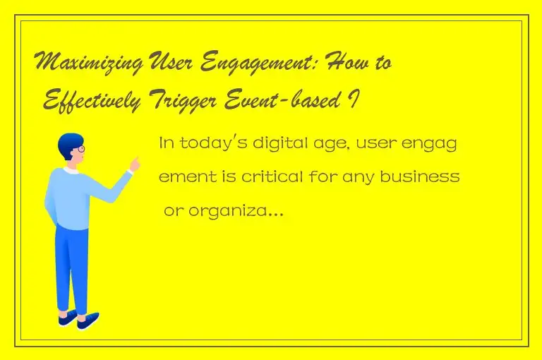 Maximizing User Engagement: How to Effectively Trigger Event-based Interactions