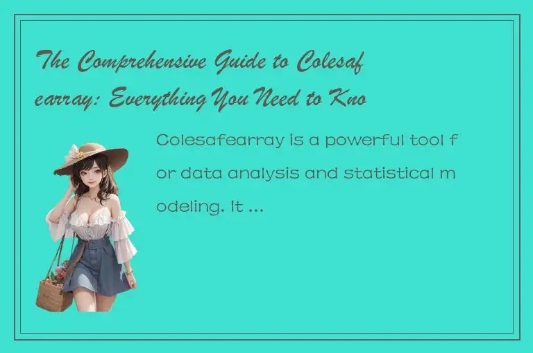 The Comprehensive Guide to Colesafearray: Everything You Need to Know