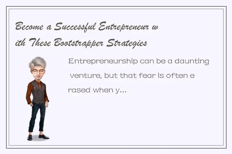 Become a Successful Entrepreneur with These Bootstrapper Strategies