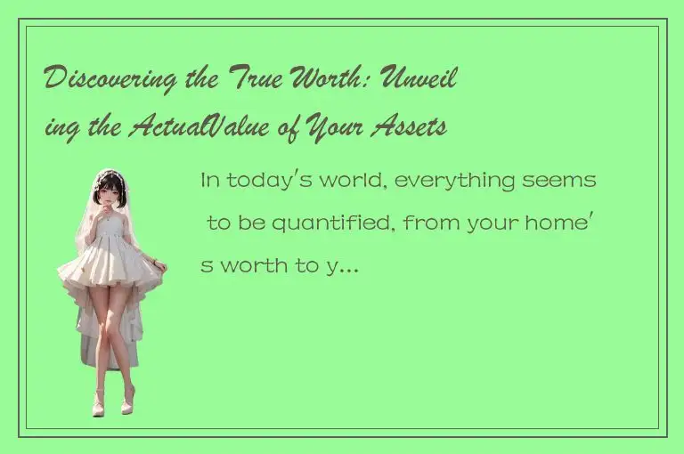 Discovering the True Worth: Unveiling the ActualValue of Your Assets