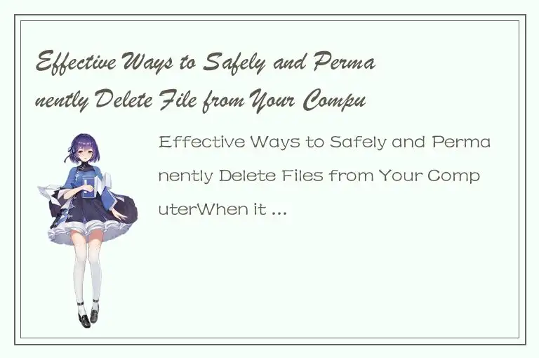 Effective Ways to Safely and Permanently Delete File from Your Computer