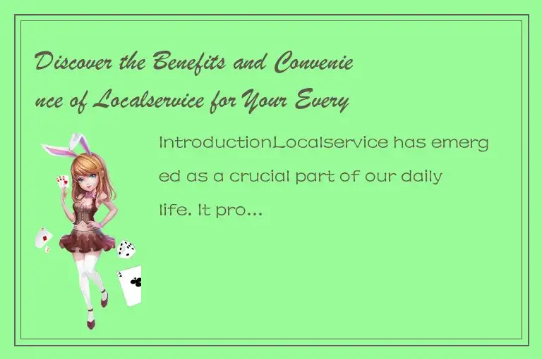 Discover the Benefits and Convenience of Localservice for Your Everyday Needs