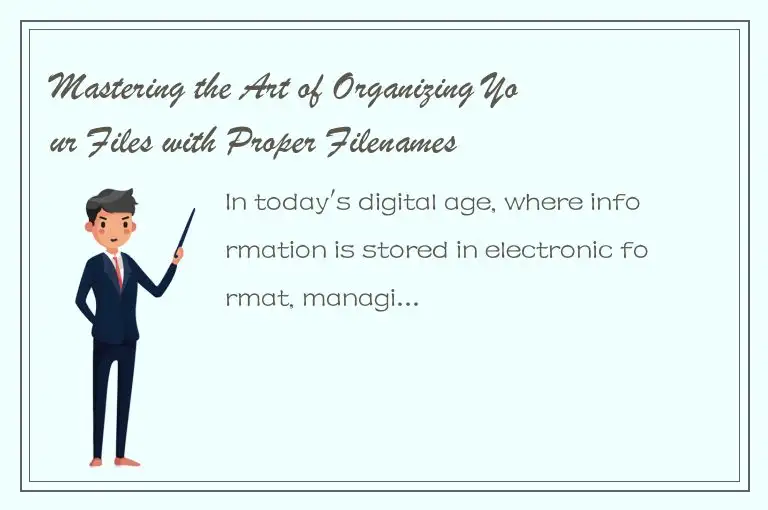Mastering the Art of Organizing Your Files with Proper Filenames