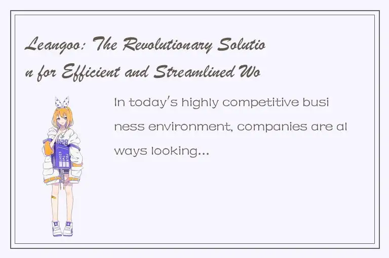 Leangoo: The Revolutionary Solution for Efficient and Streamlined Workflows