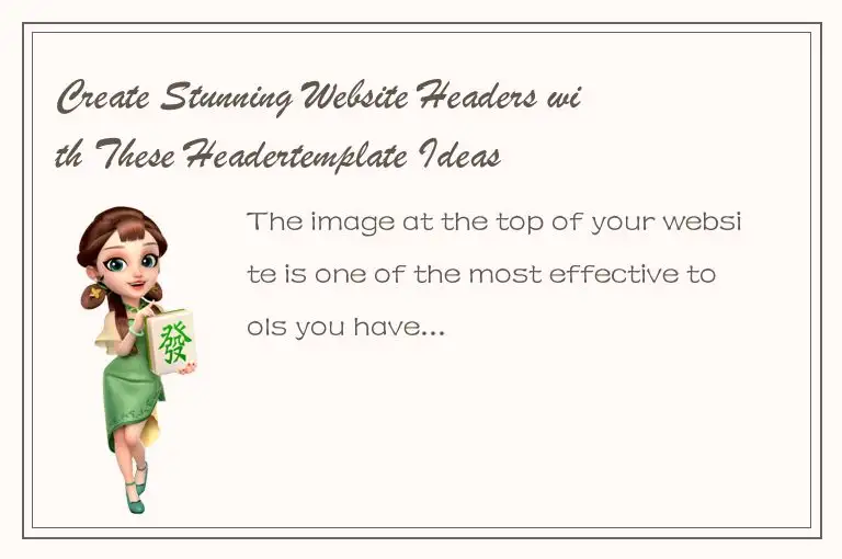 Create Stunning Website Headers with These Headertemplate Ideas