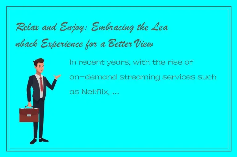 Relax and Enjoy: Embracing the Leanback Experience for a Better Viewing Experien