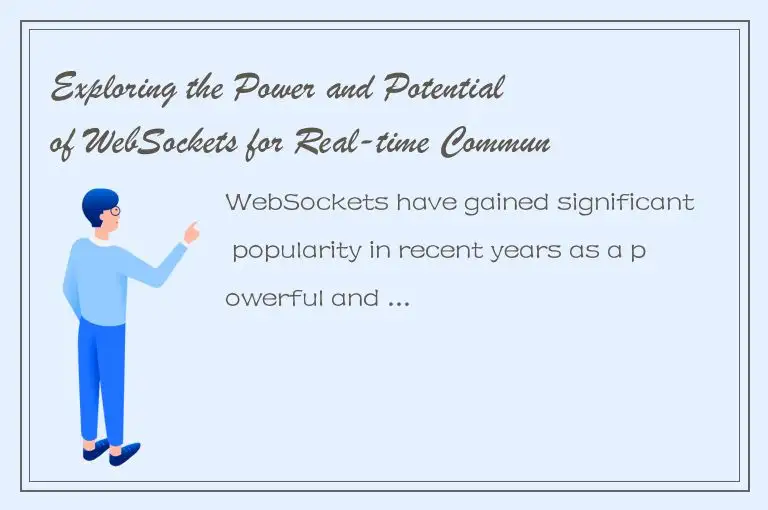 Exploring the Power and Potential of WebSockets for Real-time Communication