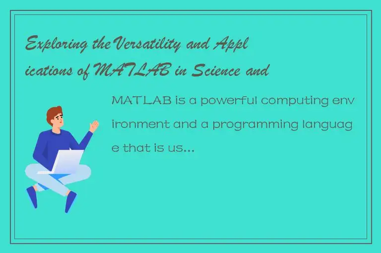 Exploring the Versatility and Applications of MATLAB in Science and Engineering