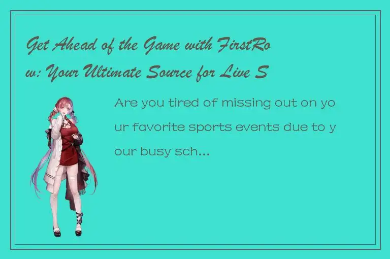 Get Ahead of the Game with FirstRow: Your Ultimate Source for Live Sports Stream