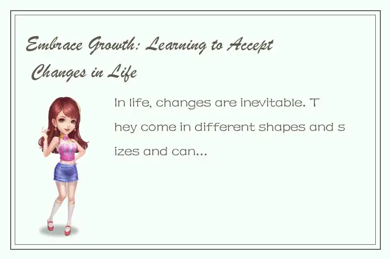 Embrace Growth: Learning to Accept Changes in Life