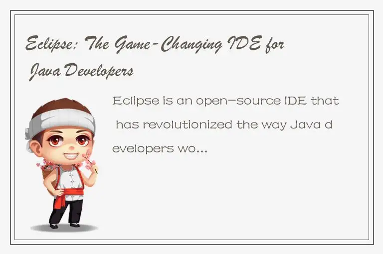 Eclipse: The Game-Changing IDE for Java Developers