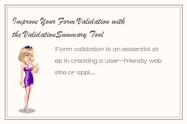 Improve Your Form Validation with the ValidationSummary Tool