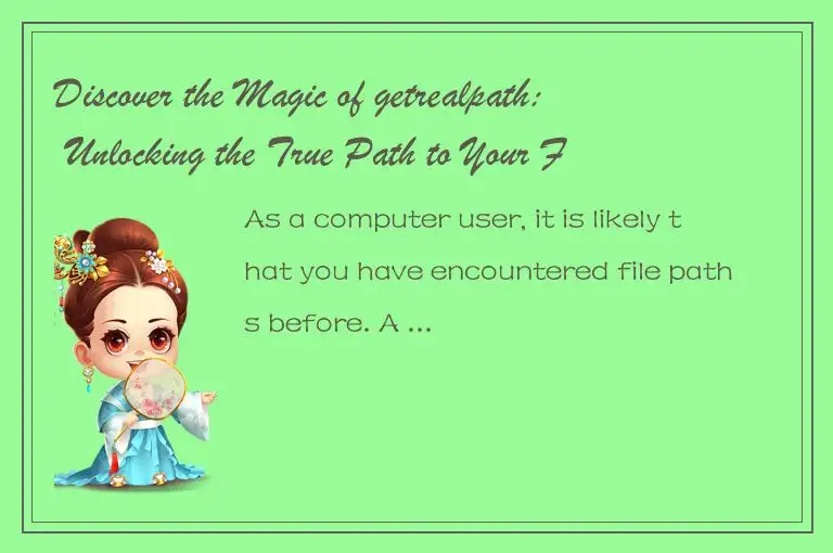 Discover the Magic of getrealpath: Unlocking the True Path to Your Files
