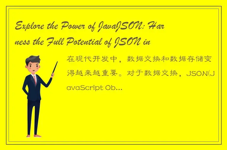 Explore the Power of JavaJSON: Harness the Full Potential of JSON in Your Java A