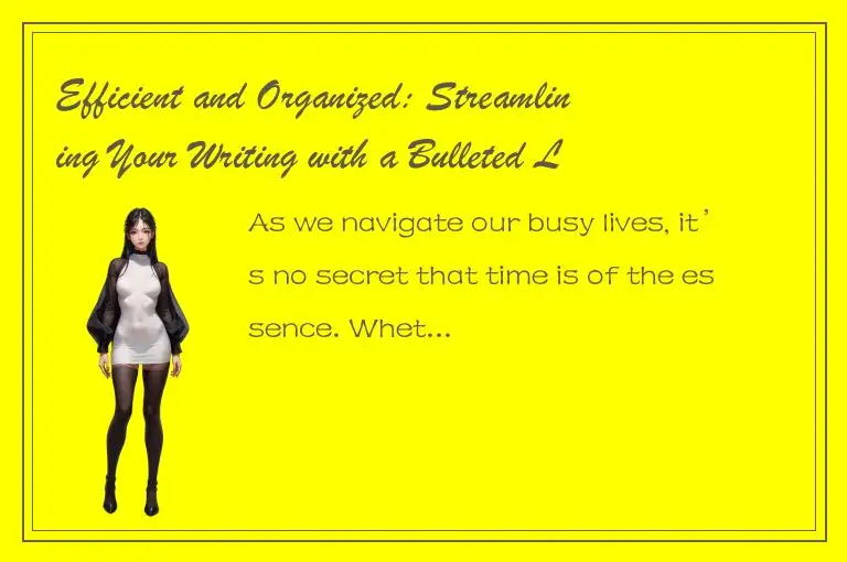 Efficient and Organized: Streamlining Your Writing with a Bulleted List