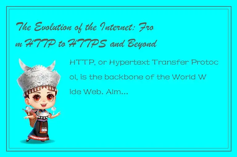 The Evolution of the Internet: From HTTP to HTTPS and Beyond