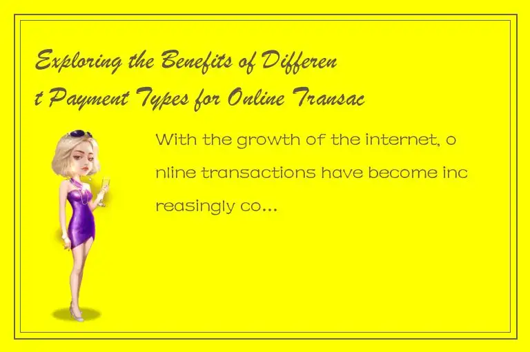 Exploring the Benefits of Different Payment Types for Online Transactions