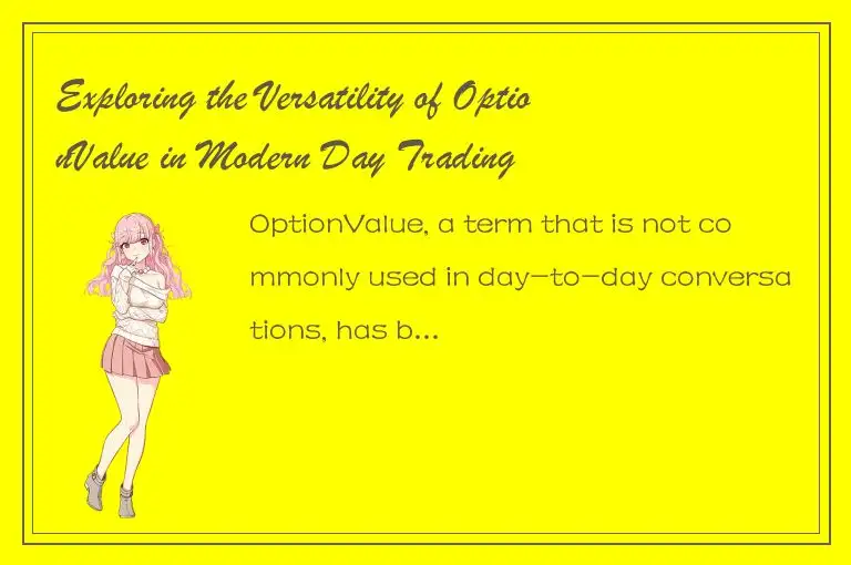 Exploring the Versatility of OptionValue in Modern Day Trading