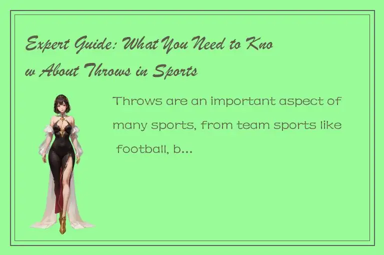 Expert Guide: What You Need to Know About Throws in Sports