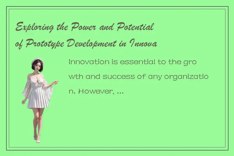 Exploring the Power and Potential of Prototype Development in Innovation