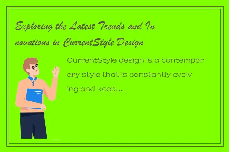 Exploring the Latest Trends and Innovations in CurrentStyle Design
