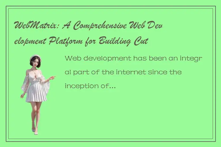 WebMatrix: A Comprehensive Web Development Platform for Building Cutting-Edge We