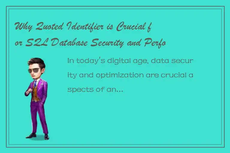 Why Quoted Identifier is Crucial for SQL Database Security and Performance Optim