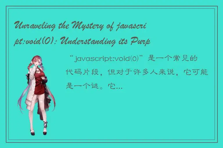 Unraveling the Mystery of javascript:void(0): Understanding its Purpose and Prac