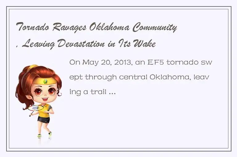 Tornado Ravages Oklahoma Community, Leaving Devastation in Its Wake