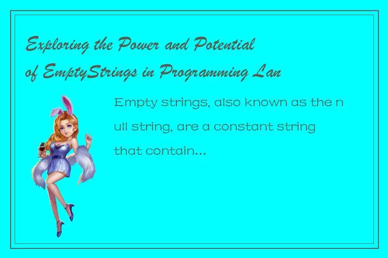 Exploring the Power and Potential of EmptyStrings in Programming Languages