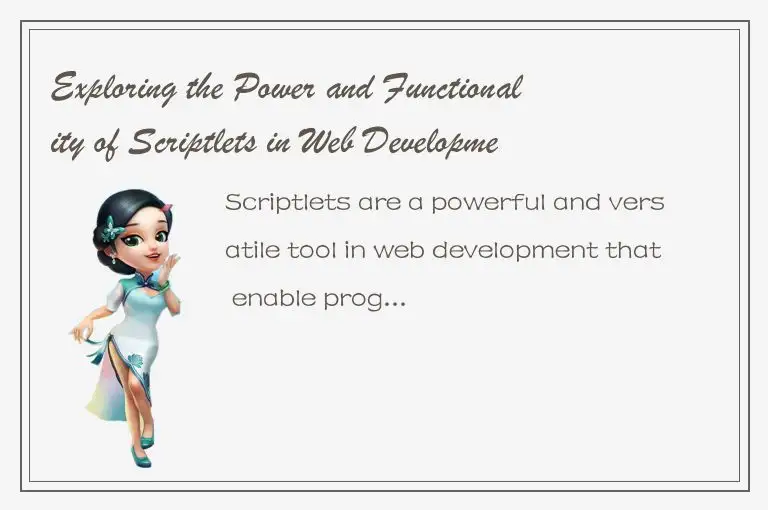 Exploring the Power and Functionality of Scriptlets in Web Development