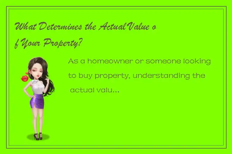 What Determines the Actual Value of Your Property?