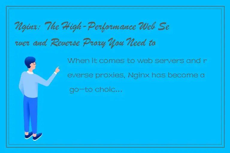 Nginx: The High-Performance Web Server and Reverse Proxy You Need to Know About