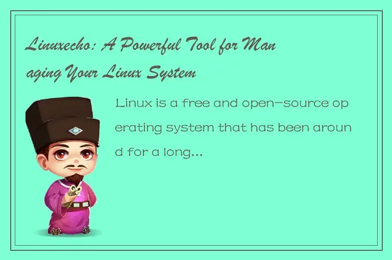 Linuxecho: A Powerful Tool for Managing Your Linux System