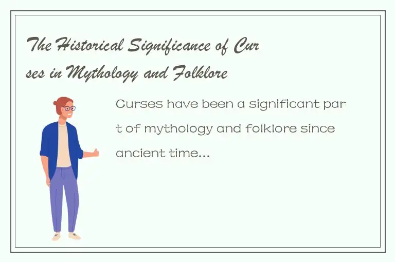 The Historical Significance of Curses in Mythology and Folklore