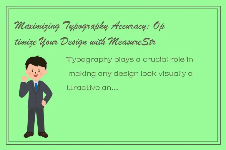Maximizing Typography Accuracy: Optimize Your Design with MeasureString Function
