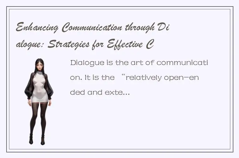 Enhancing Communication through Dialogue: Strategies for Effective Conversations